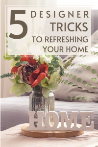 Tricks to refreshing your home